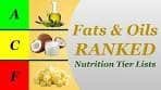 Nutrition Tier Lists: Fats & Oils