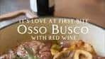 Osso Busco with red wine