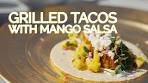 Perfect Grilled Chipotle Fish Tacos with Mango Salsa Recipe