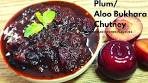 Plum Chutney | Aloo Bukhara Chutney | How to make Plum ...