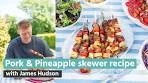 Pork & Pineapple Skewers recipe with James Hudson | Vitality ...