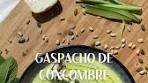 Refreshing Cucumber Gazpacho Recipe - Juan Arbelaez