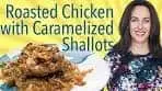 Roast Chicken & Caramelized Shallots Recipe Demo via ...