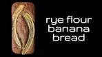 Rye Flour Banana Bread Recipe | How to Make Banana ...