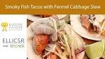 Smoky Fish Tacos with Fennel Cabbage Slaw