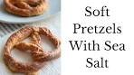 Soft Pretzels Recipe (With Sea Salt)