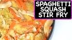 Spaghetti Squash Stir Fry | Low Carb + Healthy Dinner Ideas ...