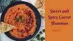 Sweet and Spicy Carrot Hummus