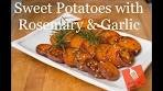 Sweet Potatoes with Rosemary and Garlic