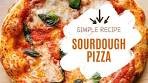 The Best Sourdough Pizza Recipe and Simple