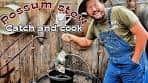 The Ultimate Possum Stew, The Hillbilly Way (catch and cook)