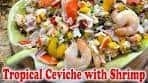 Tropical Ceviche with Shrimp | Flavorful Jaiba and Mango