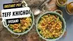 Vegan Instant Pot Teff Quinoa Khichdi – An Easy and ...