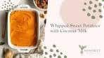 Whipped Sweet Potatoes with Coconut Milk