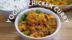 yogurt chicken curry | chicken curry with Greek yogurt | easy ...