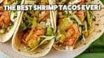 Your New Favorite Shrimp Tacos!