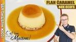 ✅ FLAN CARAMEL AUX OEUFS MAISON : La meilleure ...