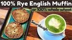 100% RYE ENGLISH MUFFIN: OR 100% WHOLE WHEAT