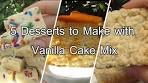 5 Desserts to make with Vanilla Cake Mix / Baking ...