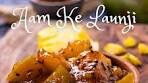 Aam Launji | Aaj hi try Kare Kache Aam Ki Launji | By Mint's ...