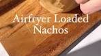 Airfryer Loaded Nachos Recipe