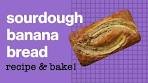 Banana Bread | How to Make Sourdough Banana Bread