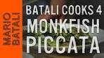 Batali Cooks 4: Monkfish Piccata