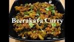 Beerakaya Curry Recipe with Coconut Milk | Ridge Gourd ...