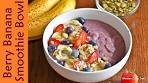 Berry Banana Smoothie Bowl | Easy Breakfast Bowl Recipes ...