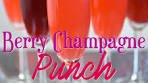 BERRY CHAMPAGNE PUNCH | This BERRY CHAMPAGNE ...