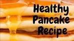 Best Pancake Recipe ( How to make Healthy Pancakes with ...