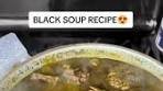 BLACK SOUP RECIPE😍🥰😋 What swallow are you bringing ...