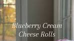 Blueberry cream cheese rolls Dough: 1 package active dried ...