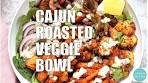 CAJUN ROASTED VEGETABLE BOWL WITH GARLIC ...