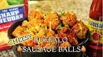 Cheesy Buffalo Sausage Balls Recipe | Super Bowl Food ...