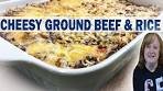 CHEESY GROUND BEEF & RICE CASSEROLE RECIPE ...