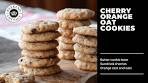 CHERRY ORANGE OAT COOKIES | Soft & Chewy!