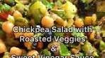 CHICKPEA SALAD & ROASTED VEGETABLE SALAD with ...