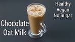 Chocolate Oat Milk Recipe - चॉकलेट ओट मिल्क - How To Make ...