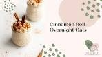 Cinnamon Roll Overnight Oats Recipe | Daisybeet