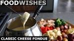 Classic Cheese Fondue - Food Wishes