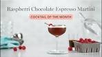 Cocktail of the Month | Raspberri Chocolate Espresso Martini