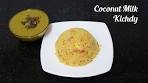 Coconut Milk Semiya Khichdi | How to cook Khichdi Recipe ...