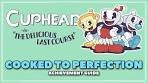 Cooked to Perfection Achievement Guide | Cuphead: The ...