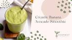 Creamy Banana Avocado Smoothie with Spinach