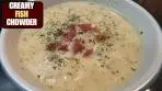 CREAMY FISH CHOWDER RECIPE