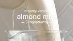 Creamy Vanilla Almond Milk Recipe