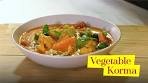 Delicious Vegetable Korma | Quick and Easy Korma Recipe ...
