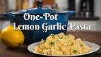 EASY ONE-POT LEMON GARLIC PASTA: Delicious and ...