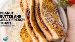 French Toast With A Peanut Butter And Jelly Twist